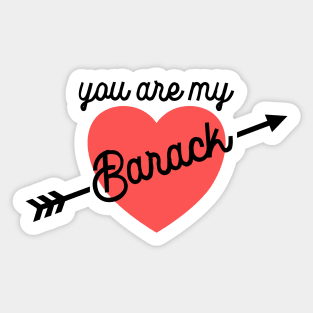 You Are My Barack ))(( Obama Kind of Love Sticker